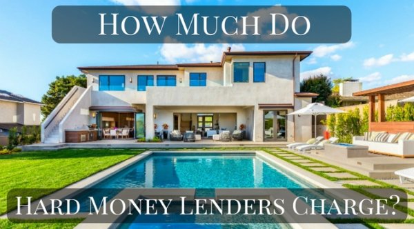 How Much Do Hard Money Lenders Charge? Hard Money Loan Interest Rates