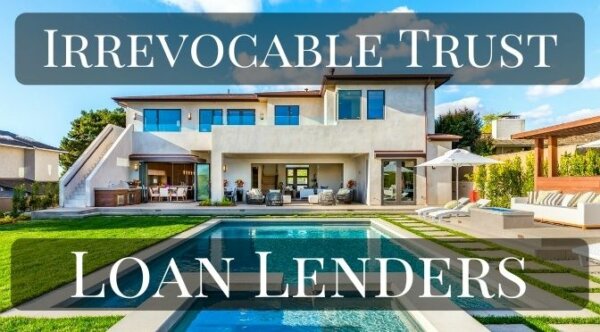 irrevocable trust loan lender