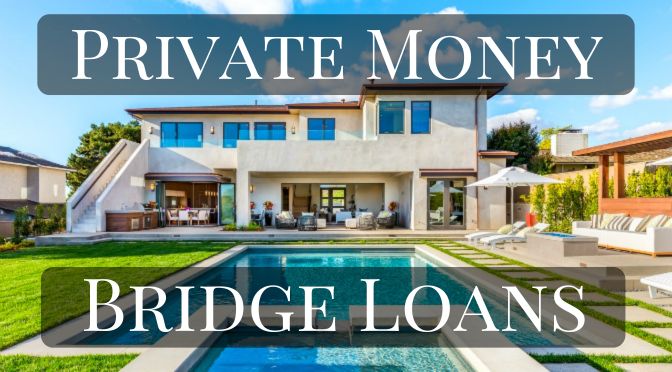 Private Money Bridge Loans