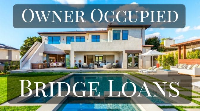 Owner Occupied Bridge Loans